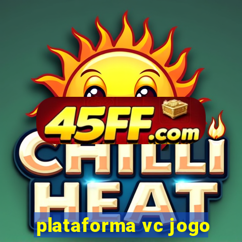 plataforma vc jogo